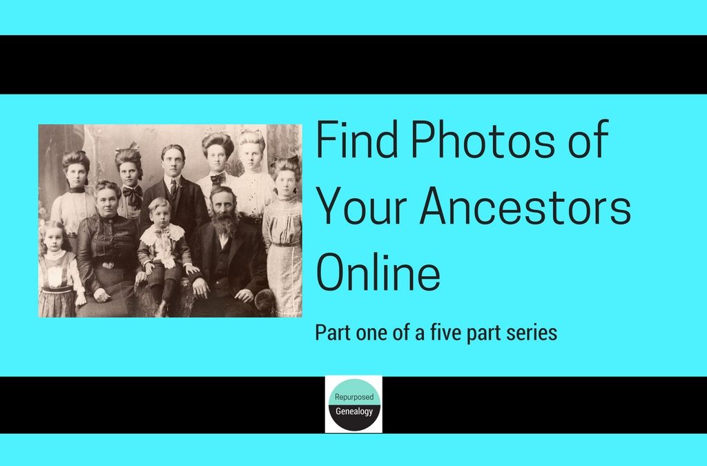 Find Photographs of Your Ancestors Online – Part 1