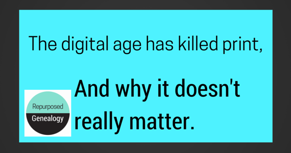 The digital age has killed print