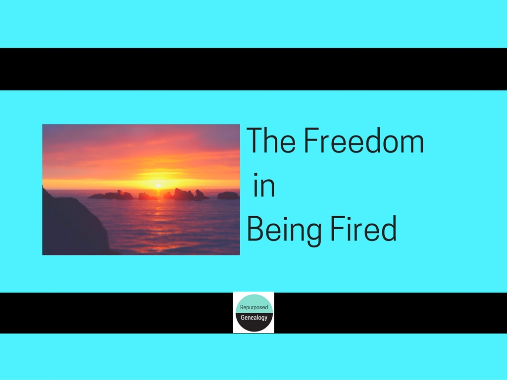 The Freedom in Being Fired