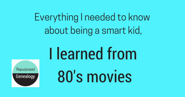 Everything I needed to know about being a smart kid, I learned from 80’s movies