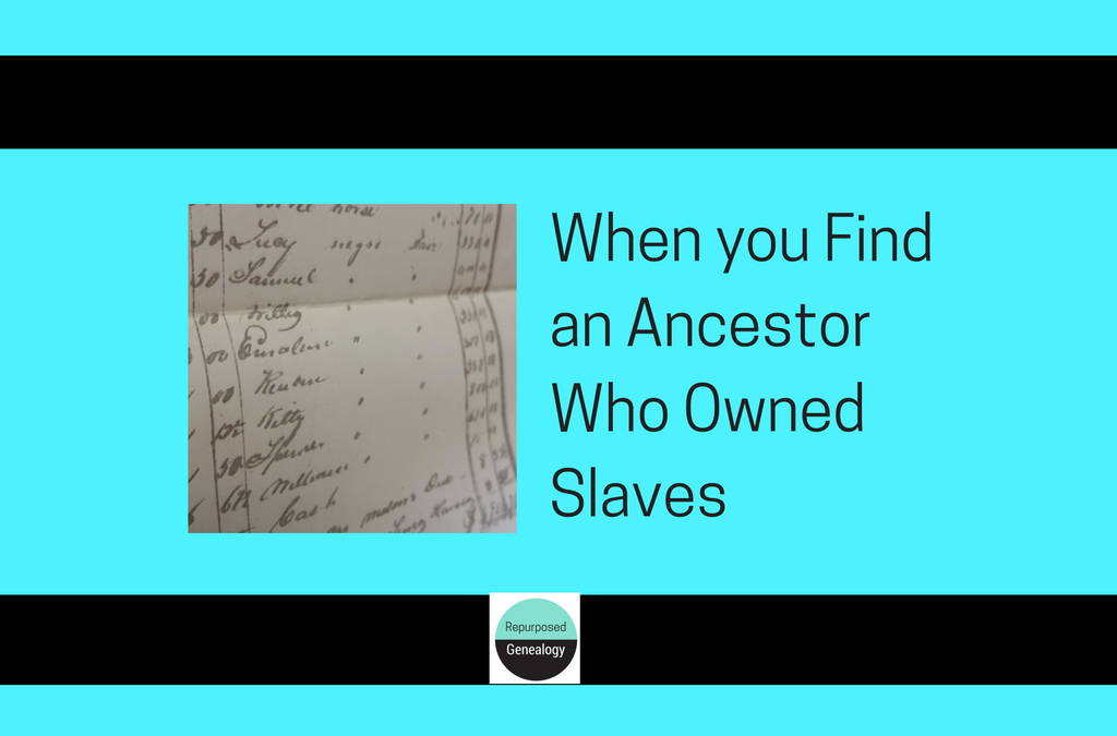 When You Find an Ancestor who Owned Slaves