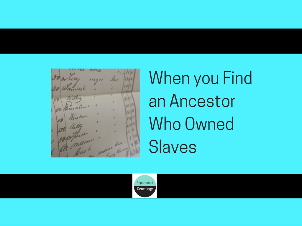 when-you-find-an-ancestor-who-owned-slaves-1