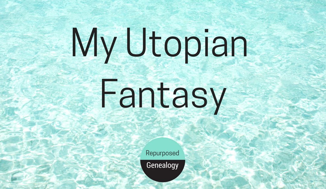 My Utopian Fantasy